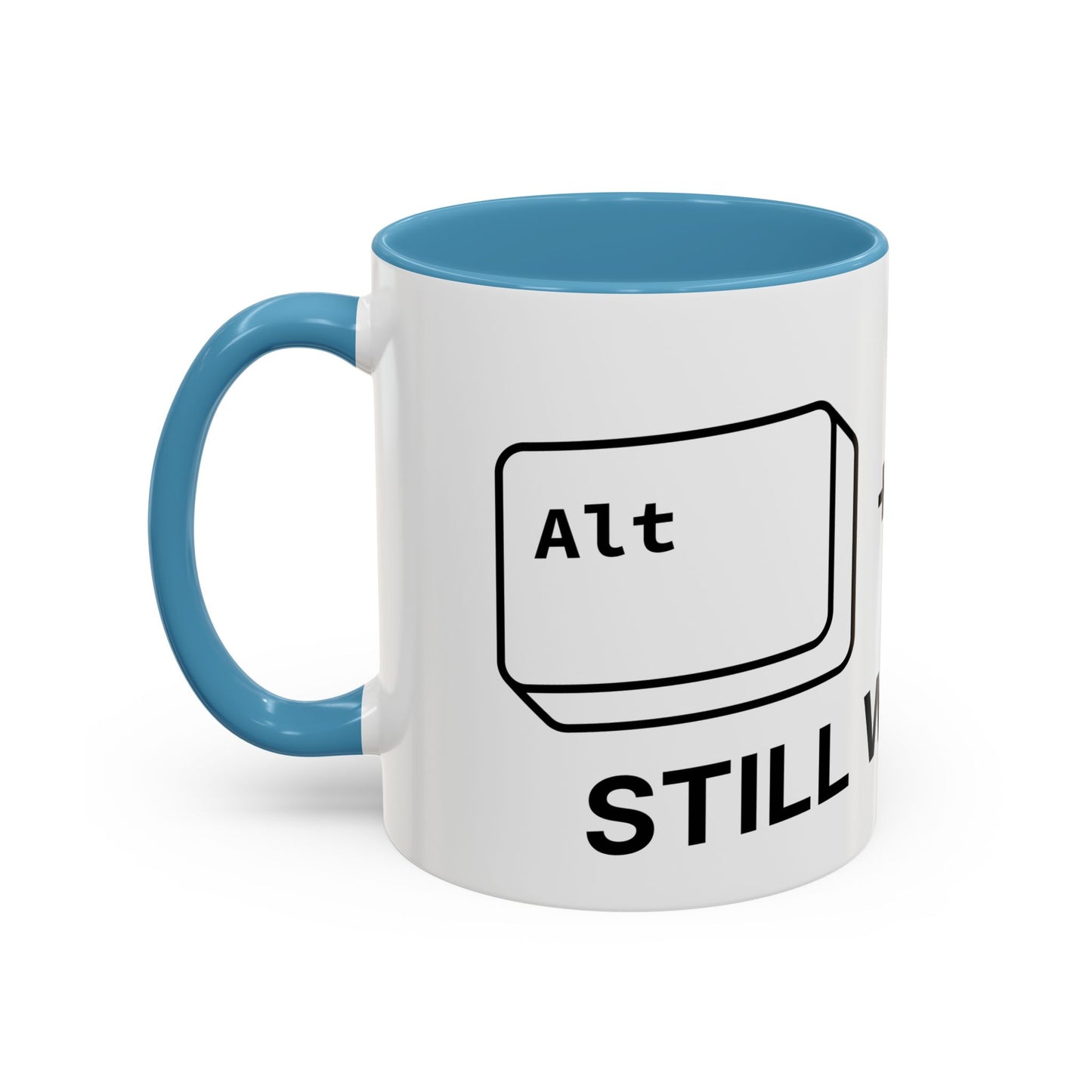 Alt + Tab, Still Working - Coffee Cup