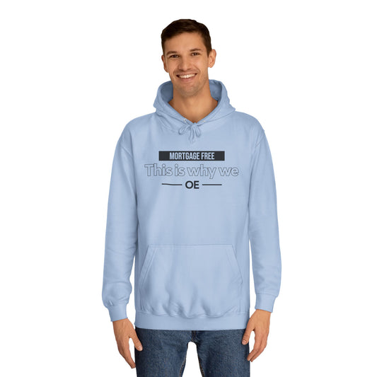 Mortgage Free, This is why we - Hoodie