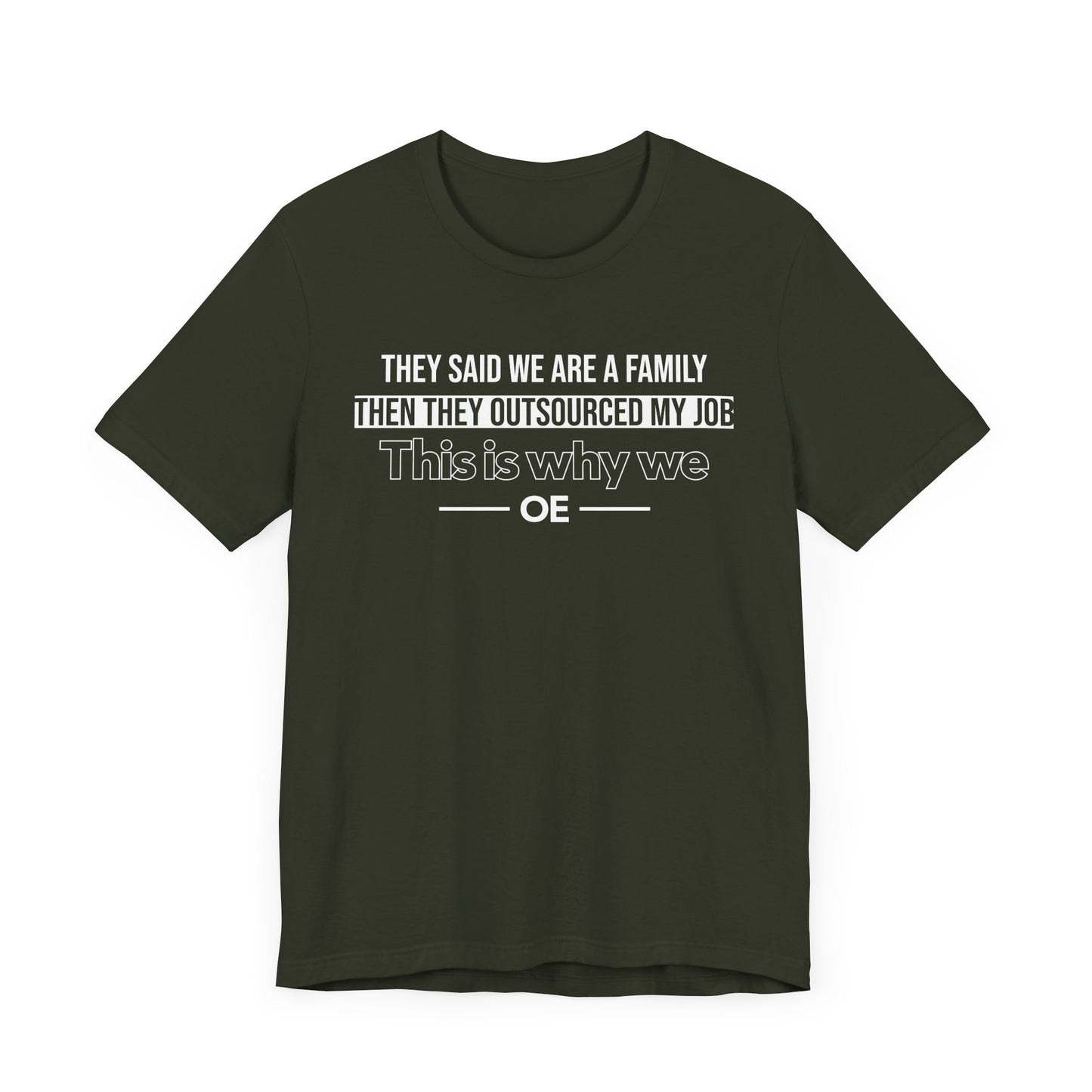 They Said We Are A Family - T-Shirt