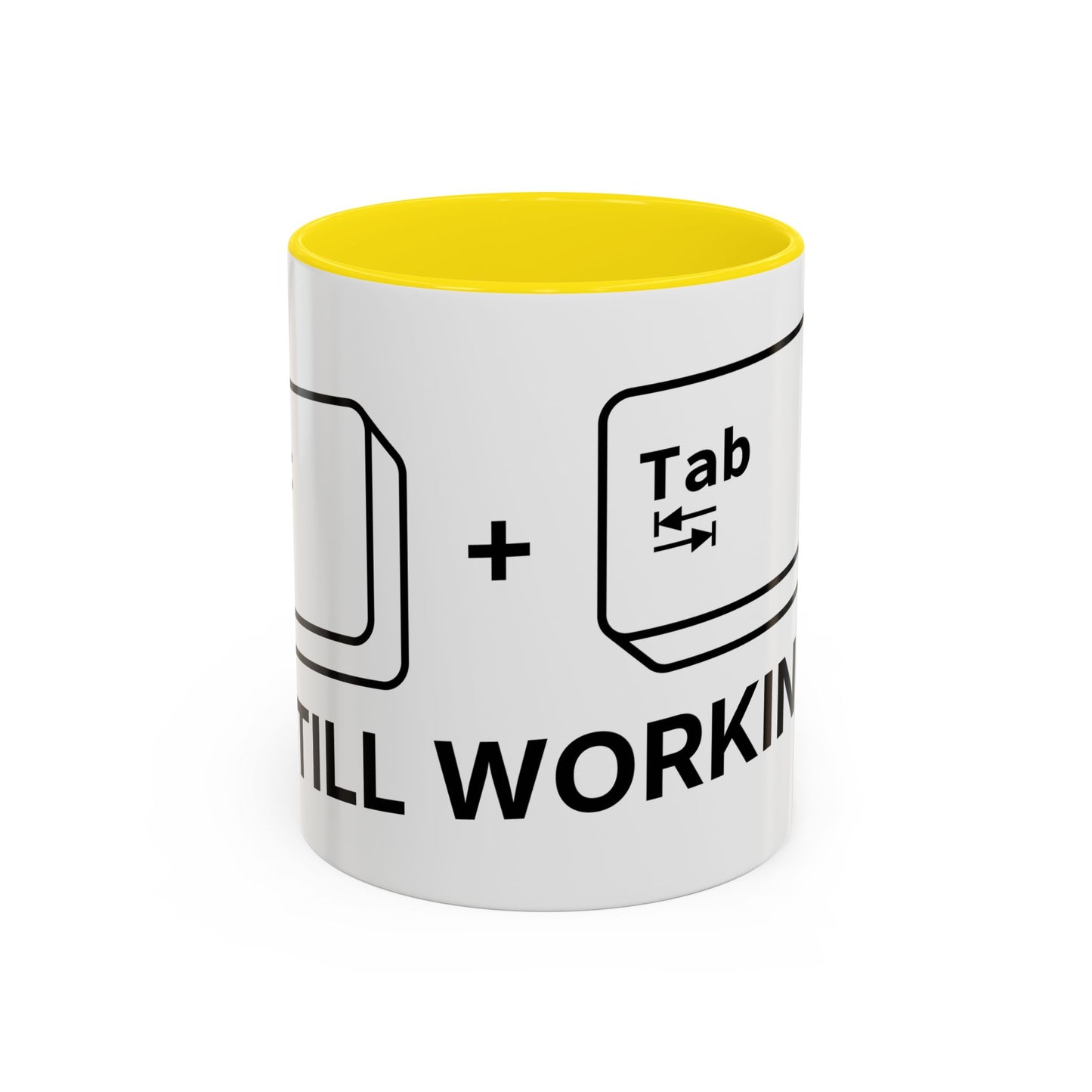 Alt + Tab, Still Working - Coffee Cup