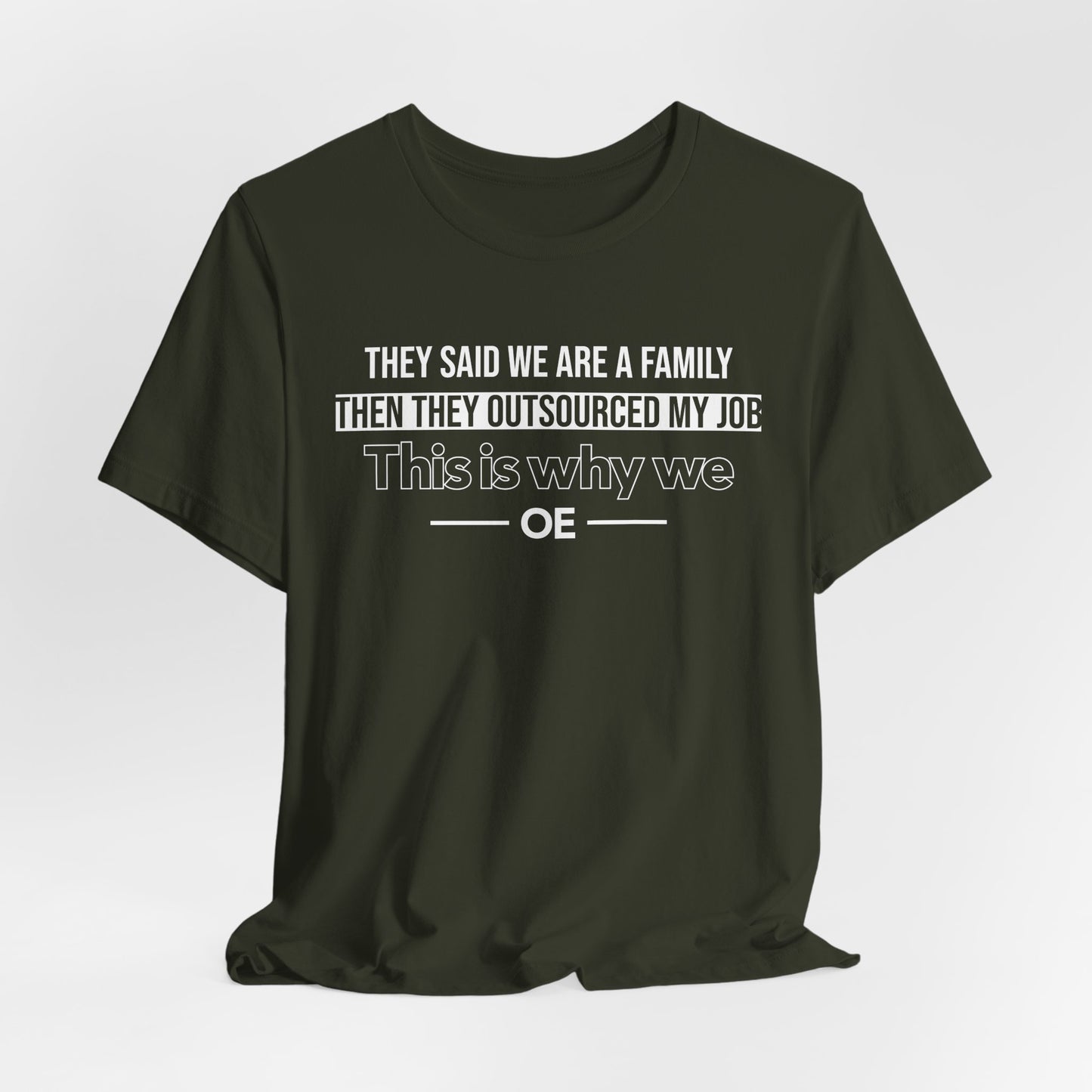 They Said We Are A Family - T-Shirt