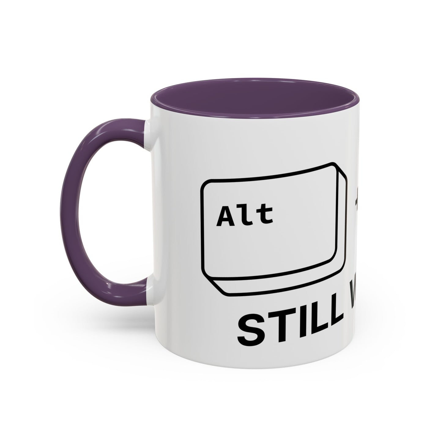 Alt + Tab, Still Working - Coffee Cup