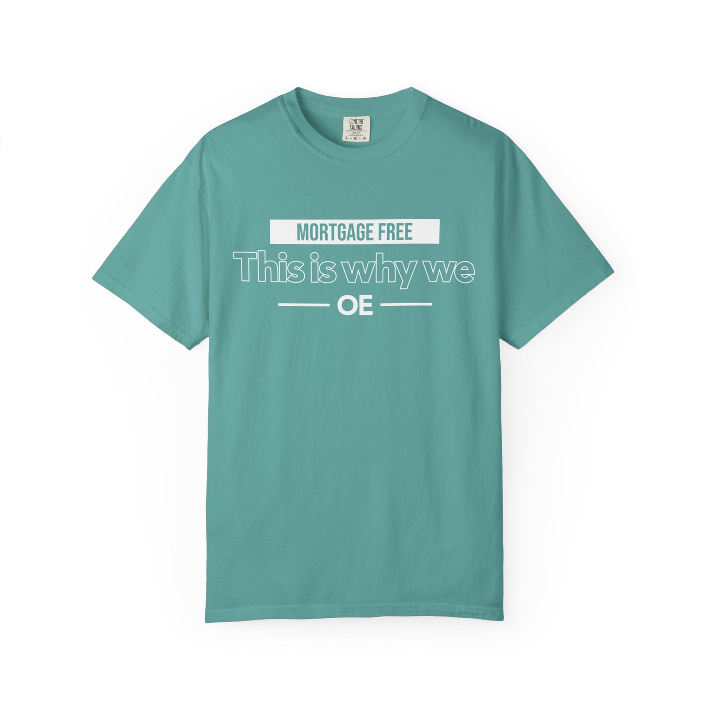 Mortgage Free, This is why we T-shirt