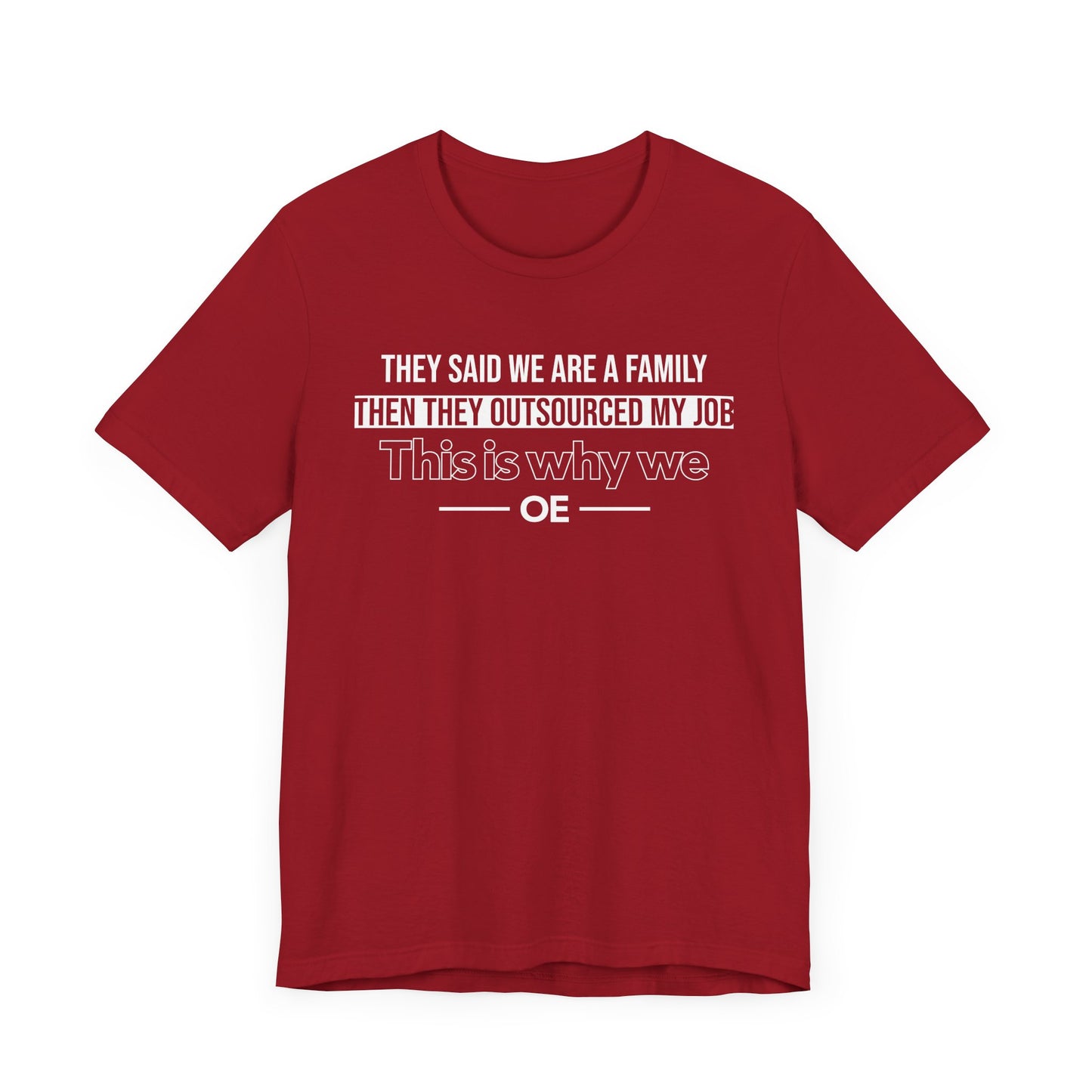 They Said We Are A Family - T-Shirt