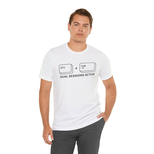 Alt + Tab, Dual Sessions Active - T-shirt