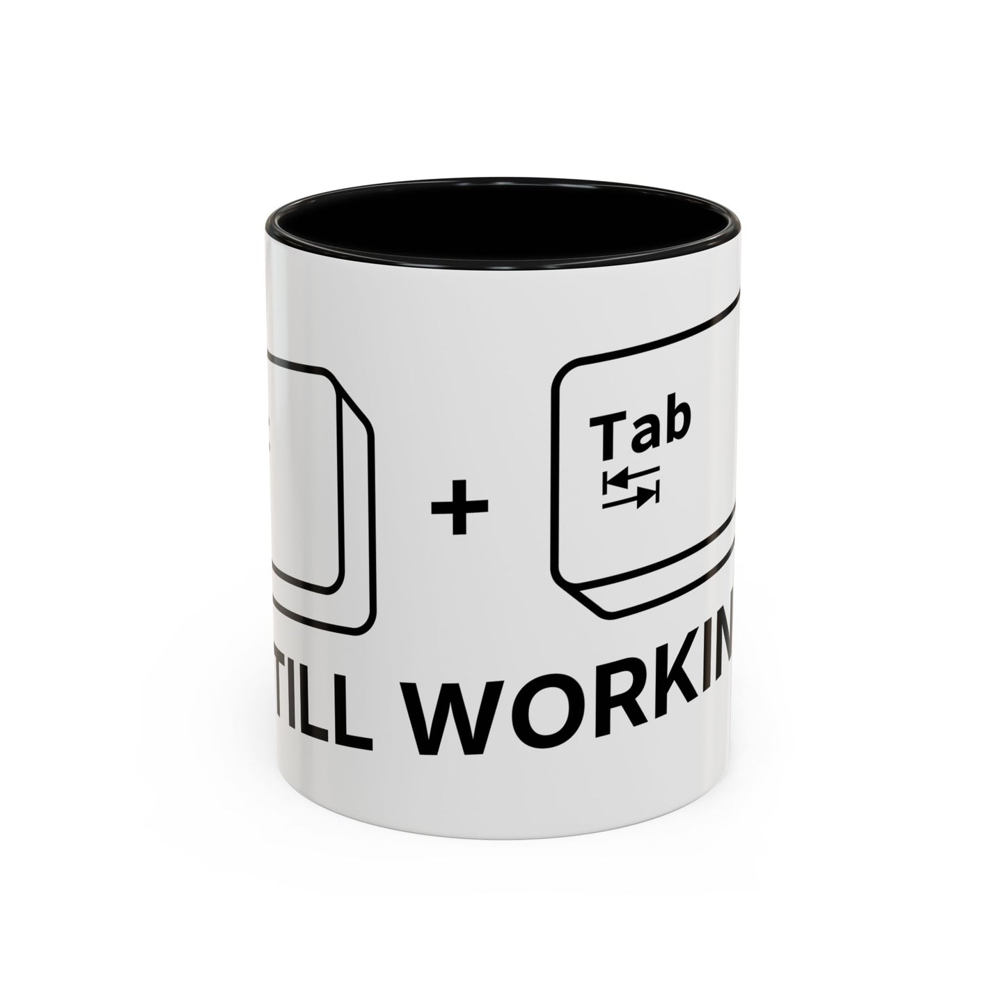 Alt + Tab, Still Working - Coffee Cup