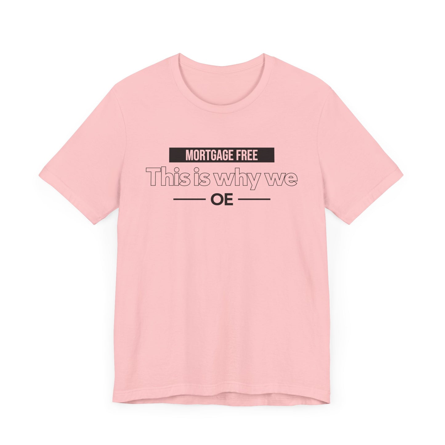 Mortgage Free, This is why we - Women Tee