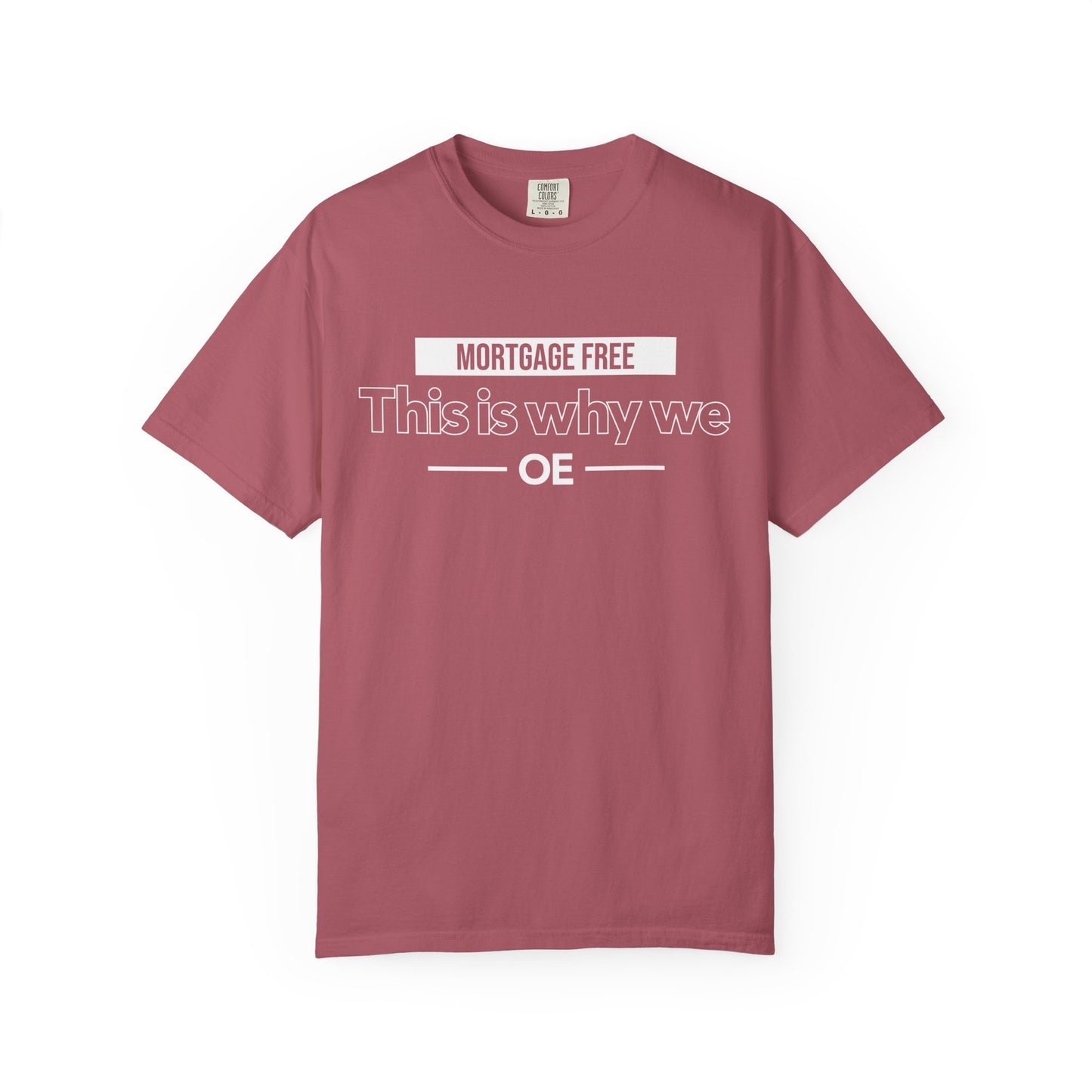 Mortgage Free, This is why we T-shirt