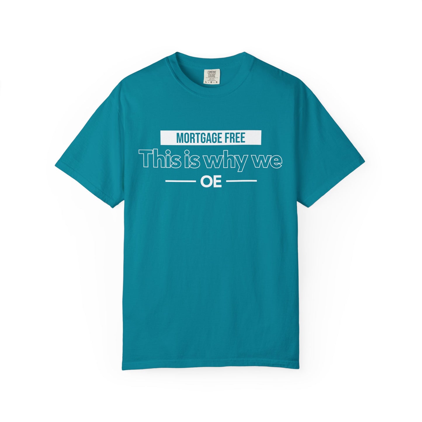 Mortgage Free, This is why we T-shirt