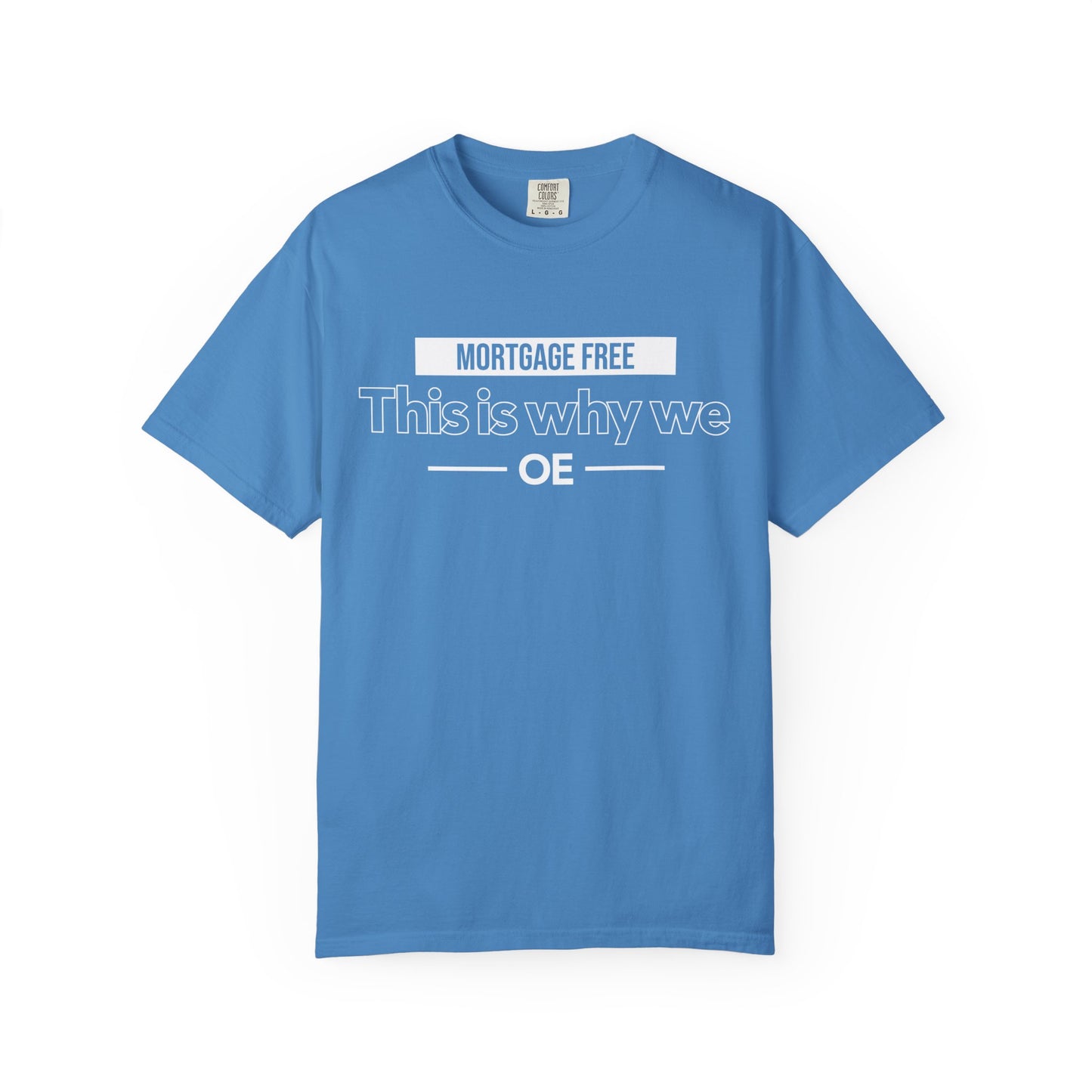 Mortgage Free, This is why we T-shirt