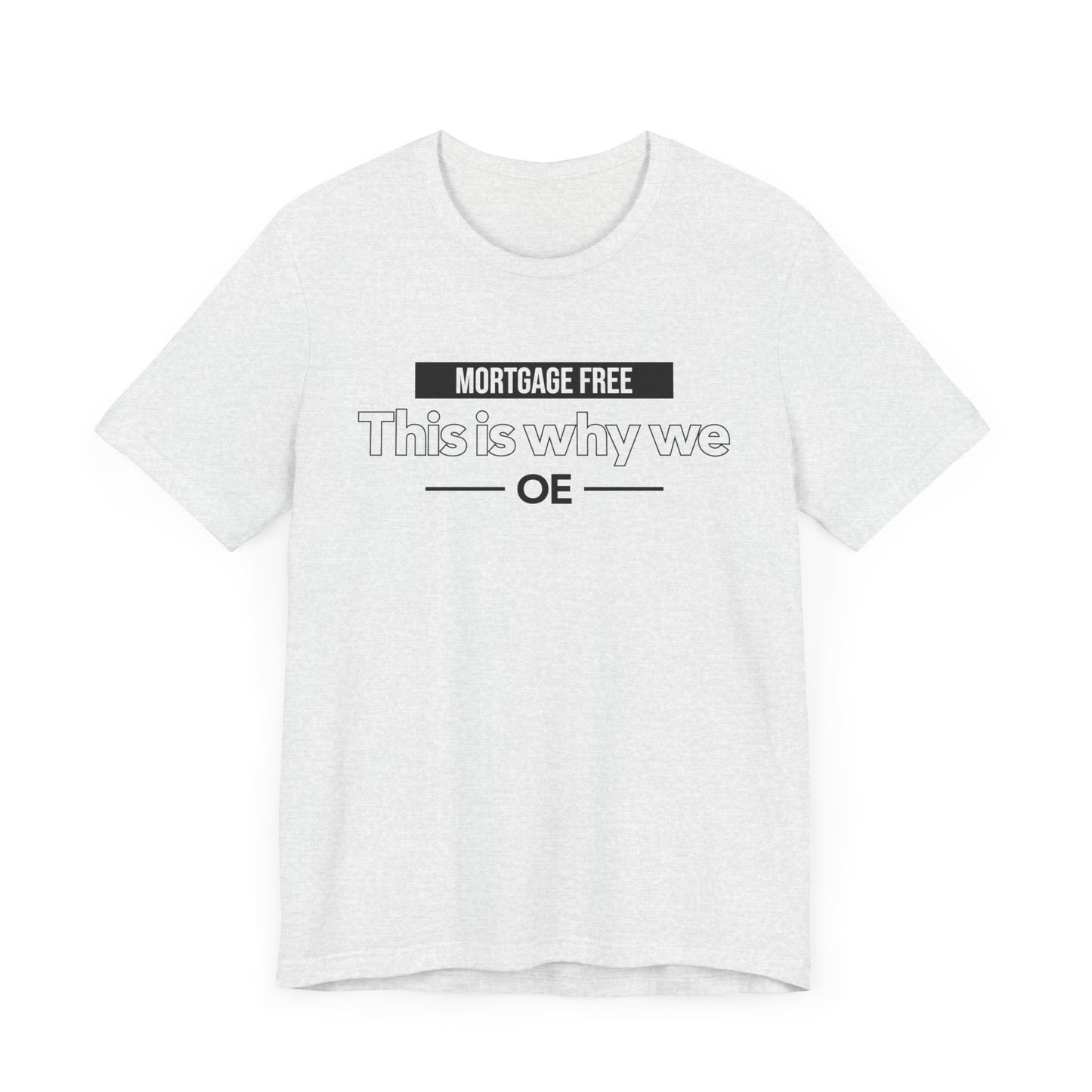 Mortgage Free, This is why we - Women Tee