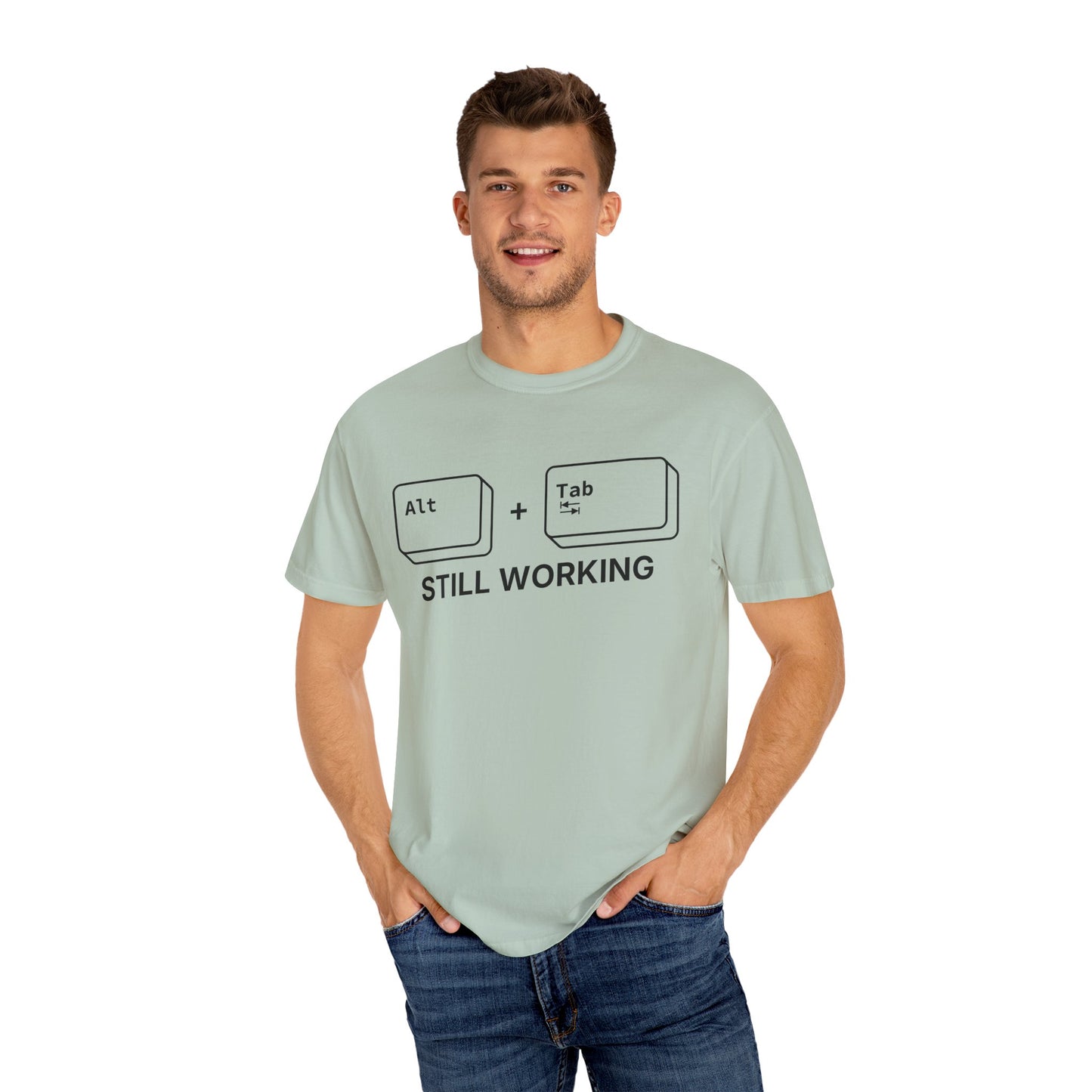 Alt + Tab, Still Working - T-shirt