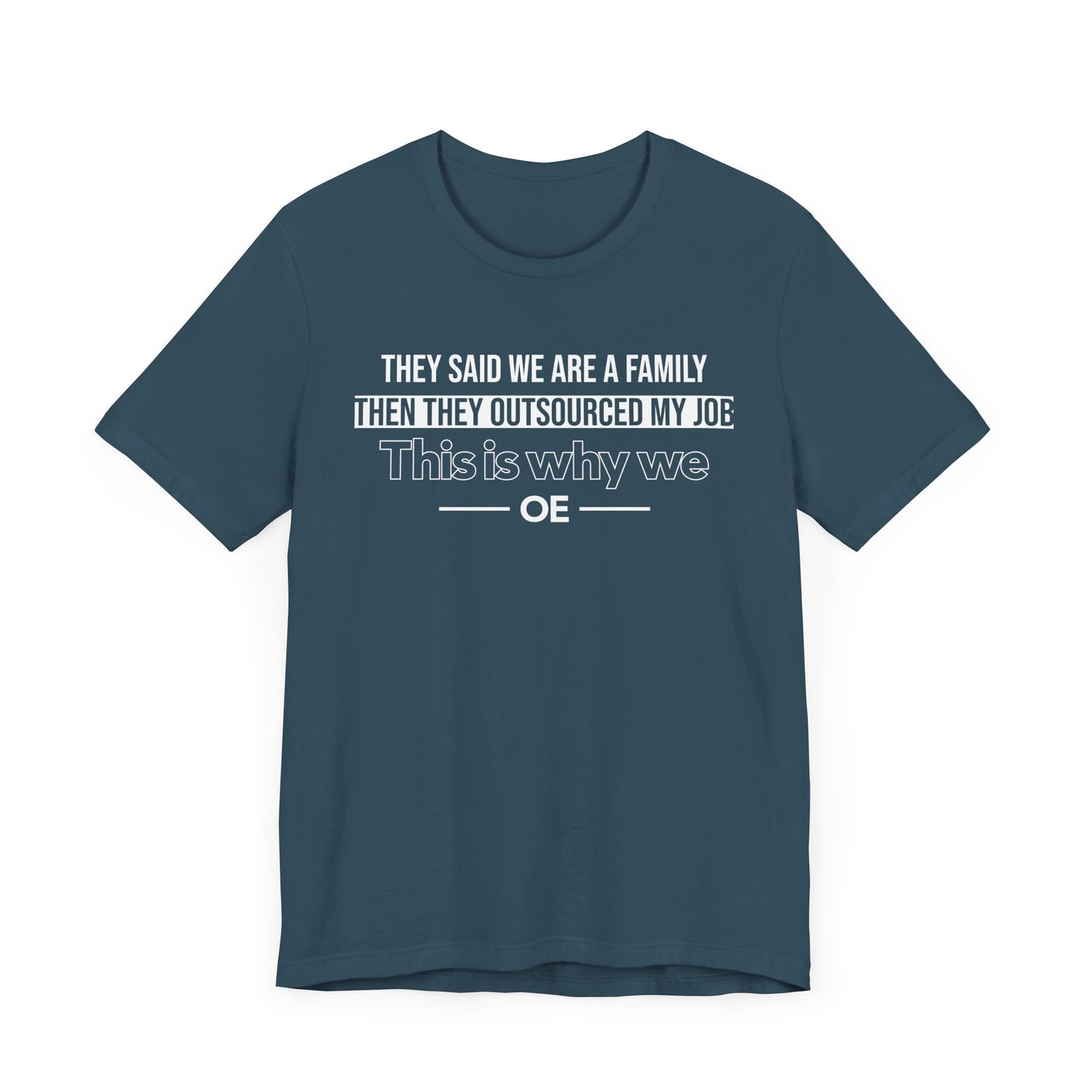 They Said We Are A Family - T-Shirt