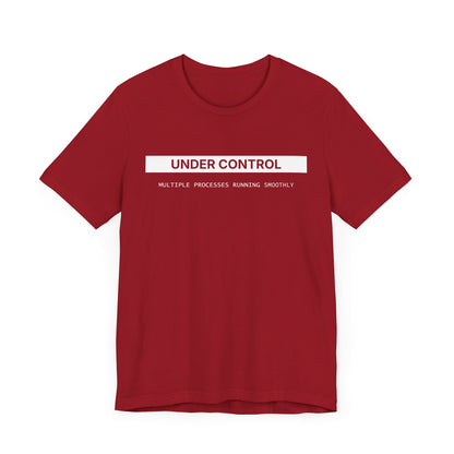 Under Control - T-shirt