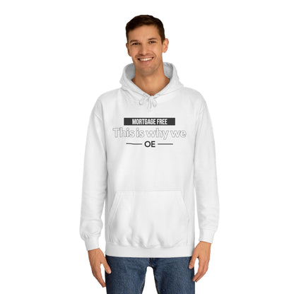 Mortgage Free, This is why we - Hoodie