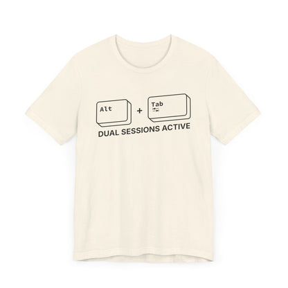 Alt + Tab, Dual Sessions Active - T-shirt