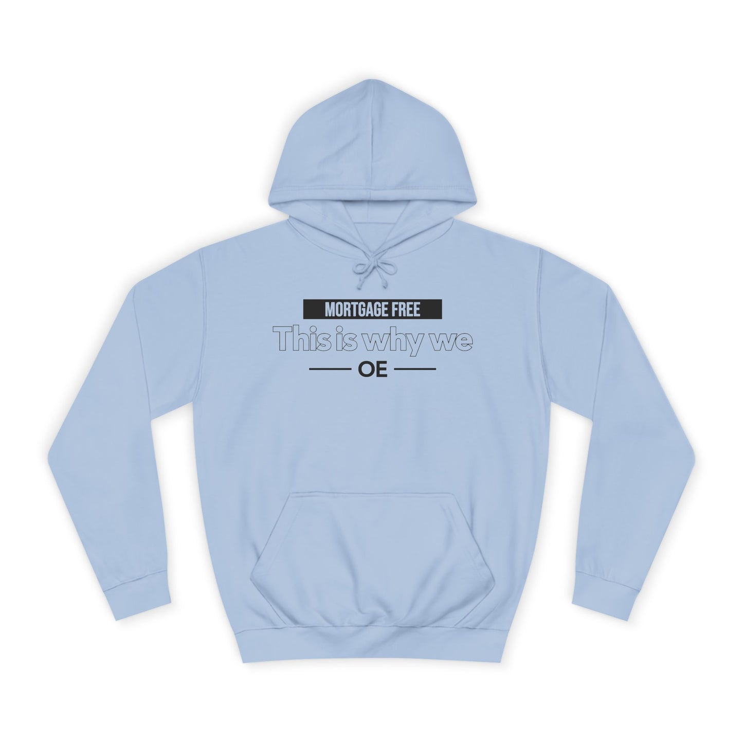 Mortgage Free, This is why we - Hoodie