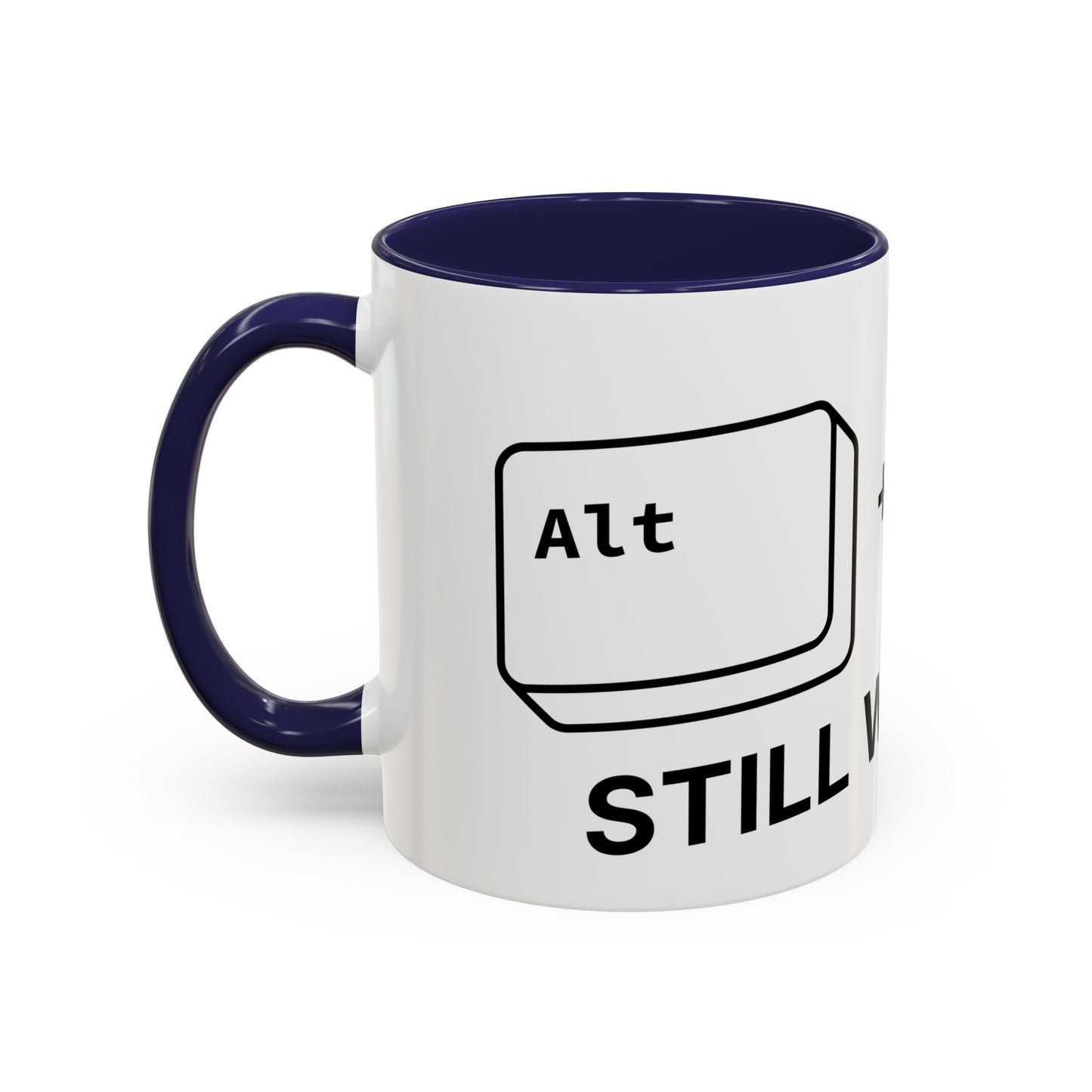 Alt + Tab, Still Working - Coffee Cup