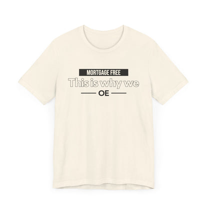 Mortgage Free, This is why we - Women Tee