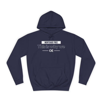 Mortgage Free, This is why we - Hoodie