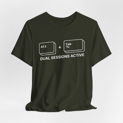 Alt + Tab, Dual Sessions Active - T-shirt