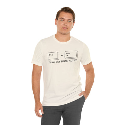 Alt + Tab, Dual Sessions Active - T-shirt