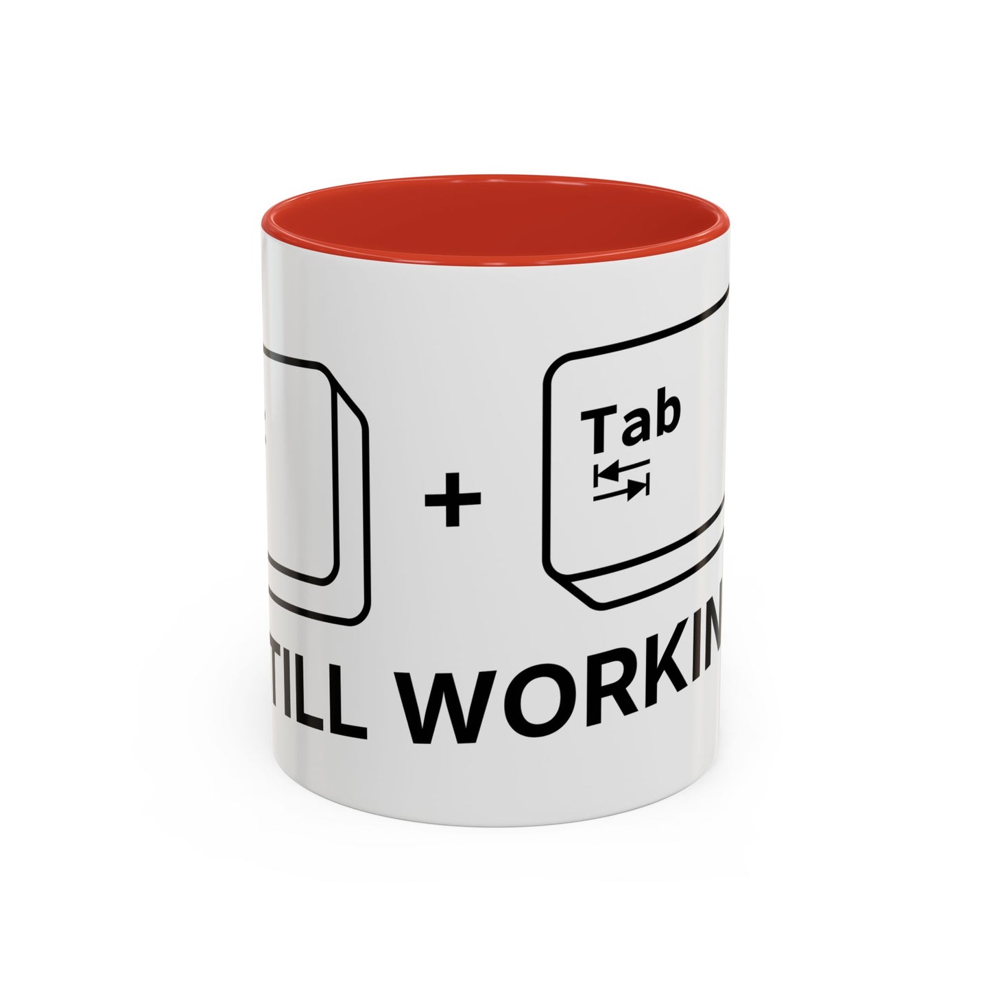 Alt + Tab, Still Working - Coffee Cup