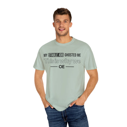 My Stable Job Ghosted Me - T-Shirt