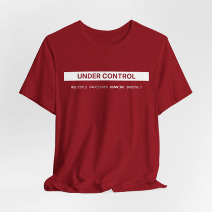 Under Control - T-shirt