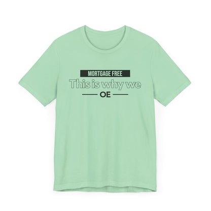 Mortgage Free, This is why we - Women Tee