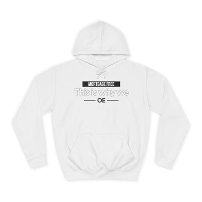 Mortgage Free, This is why we - Hoodie