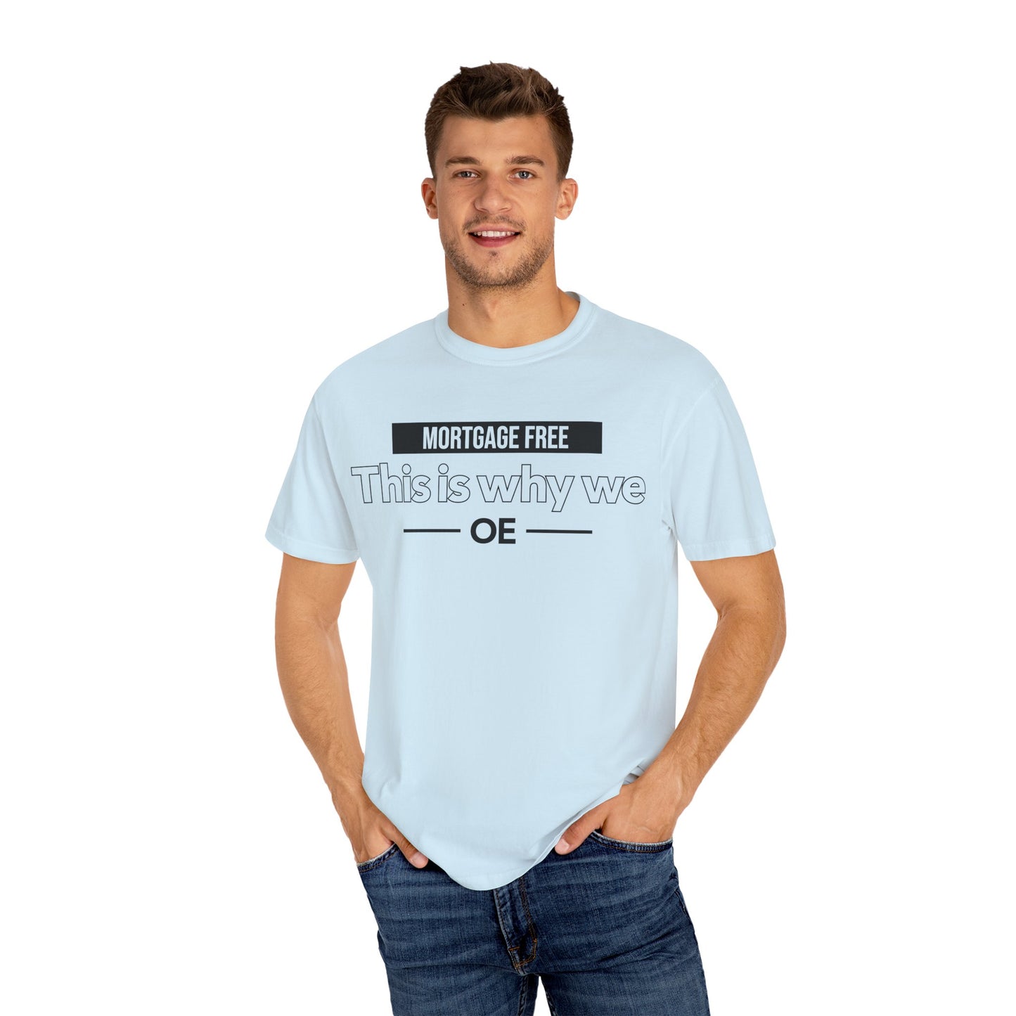 Mortgage Free, This is why we - T-shirt
