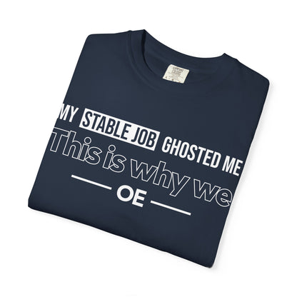 My Stable Job Ghosted Me - T-shirt