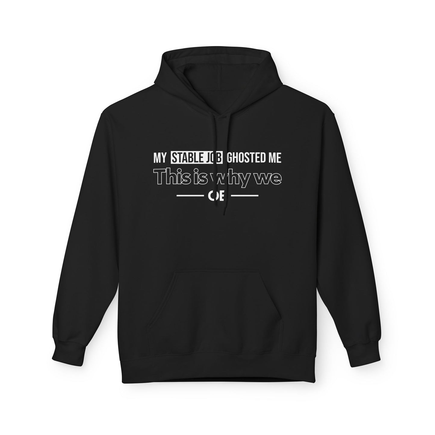 My Stable Job Ghosted Me - Hoodie