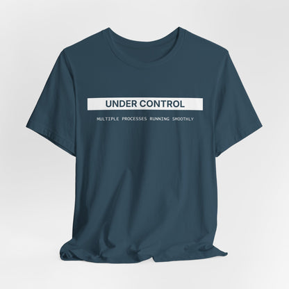Under Control - T-shirt