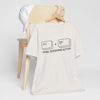 Alt + Tab, Dual Sessions Active - T-shirt