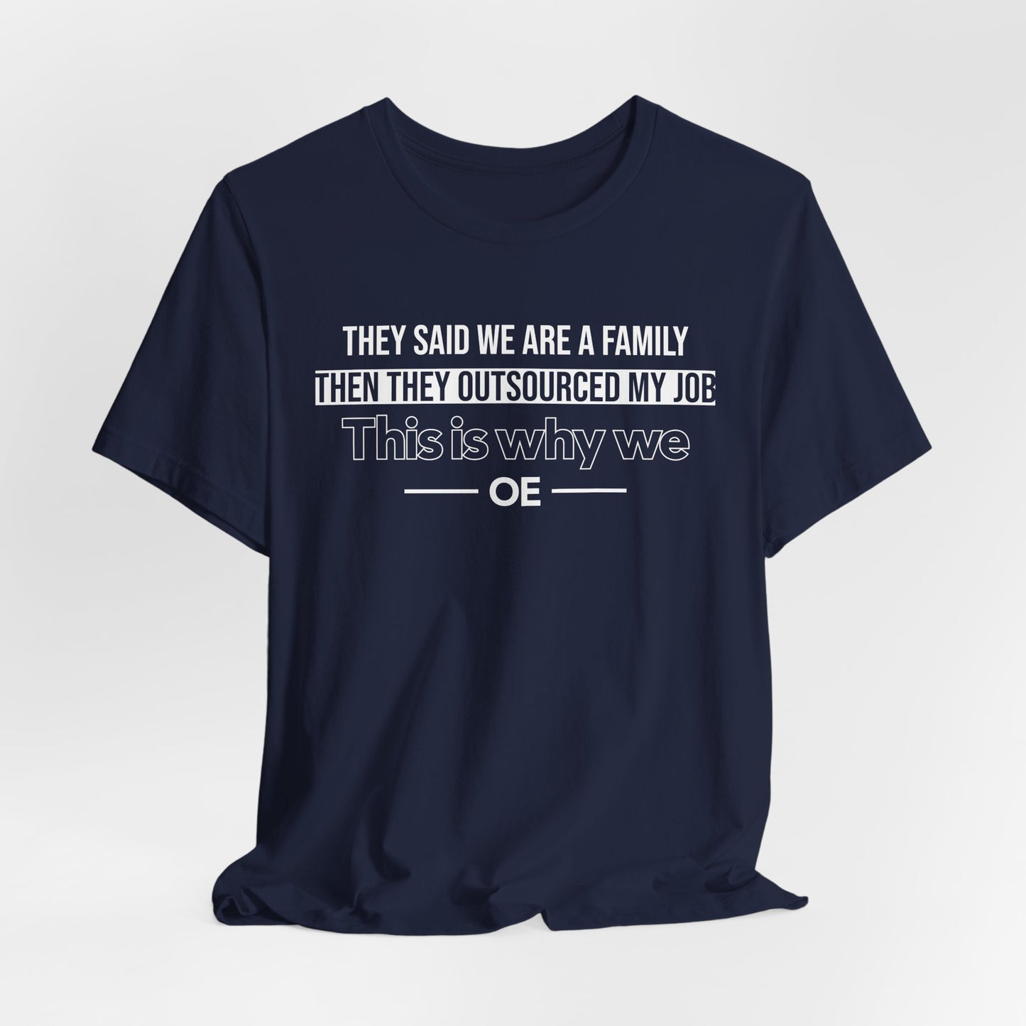They Said We Are A Family - T-Shirt