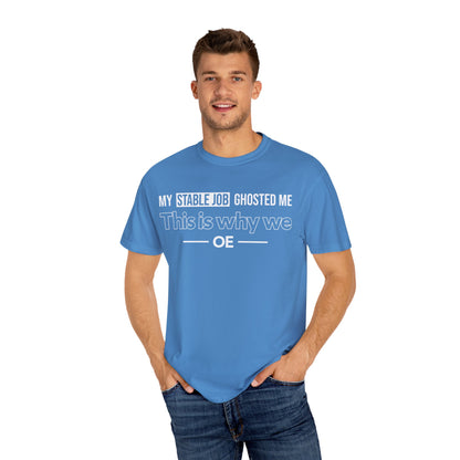 My Stable Job Ghosted Me - T-shirt