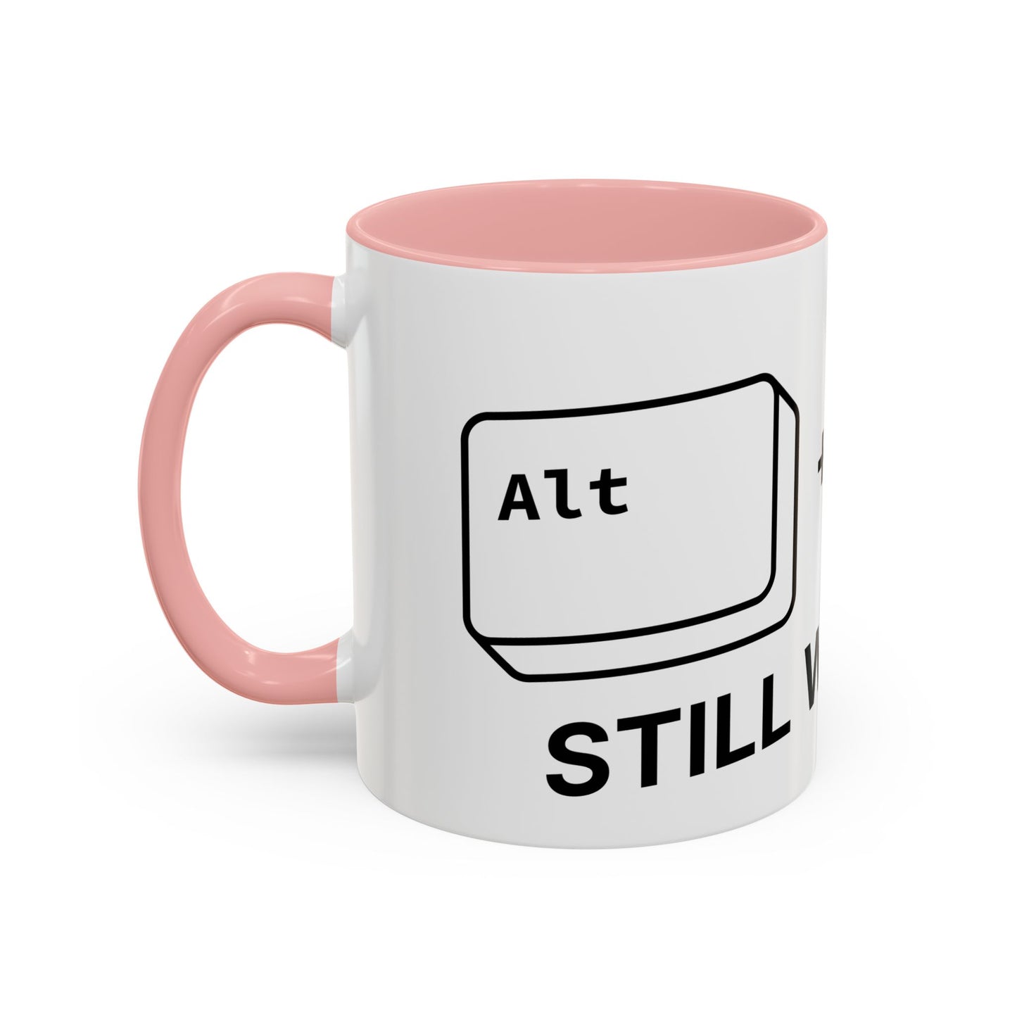 Alt + Tab, Still Working - Coffee Cup