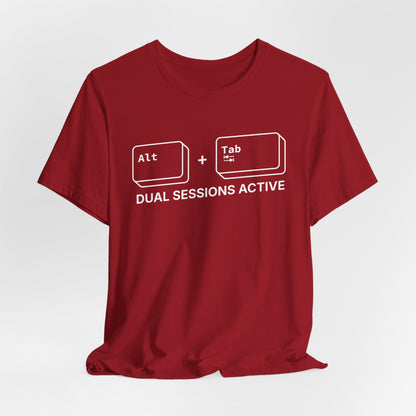 Alt + Tab, Dual Sessions Active - T-shirt