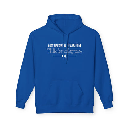 I Got Fired With No Warning - Hoodie