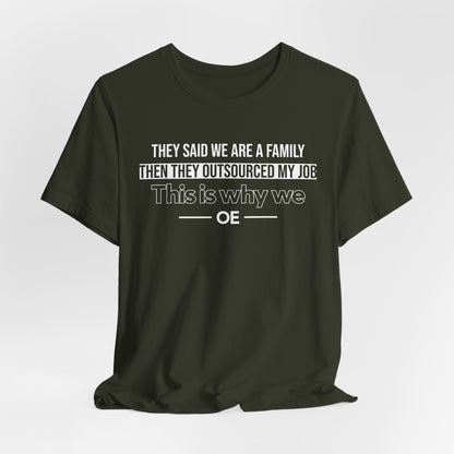 They Said We Are A Family - T-Shirt