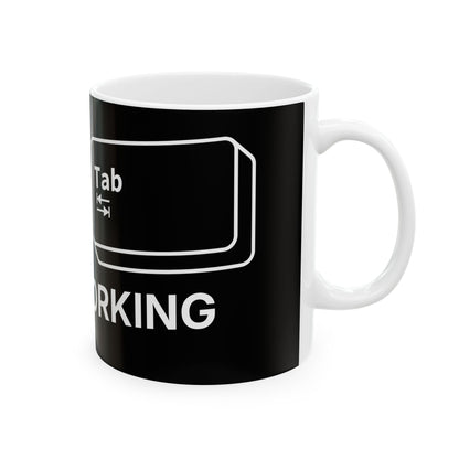 "Still Working" - Ceramic Mug