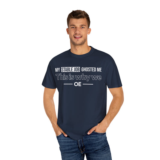 My Stable Job Ghosted Me - T-shirt