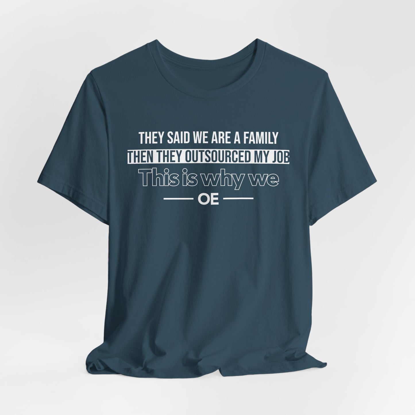 They Said We Are A Family - T-Shirt