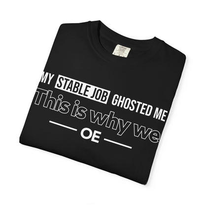My Stable Job Ghosted Me - T-shirt