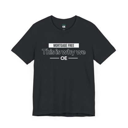 Mortgage Free, This is why we - Women Tee