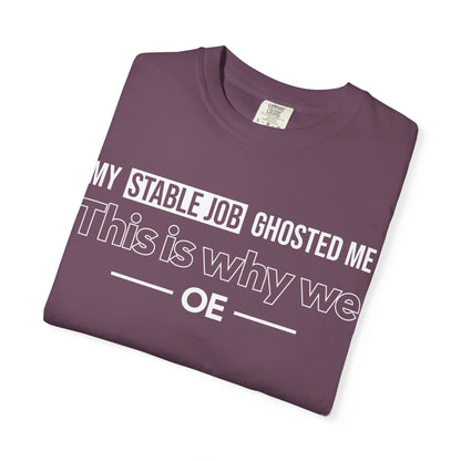 My Stable Job Ghosted Me - T-shirt