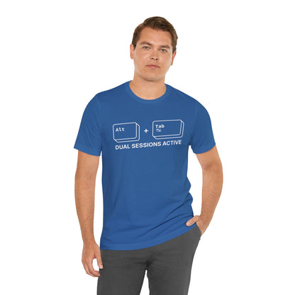 Alt + Tab, Dual Sessions Active - T-shirt