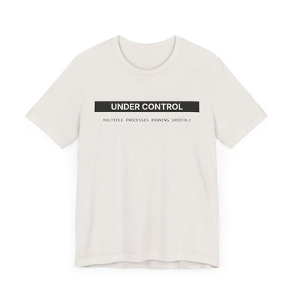 Under Control - T-shirt